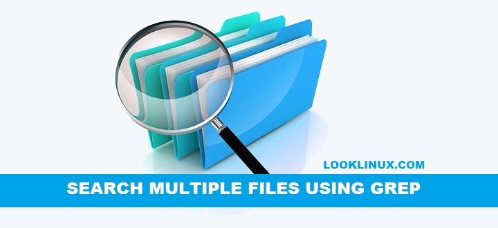 how-to-search-multiple-files-using-grep-looklinux