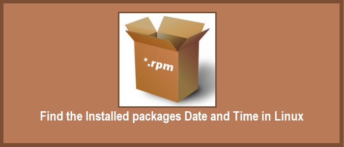 how-to-find-the-installed-package-s-date-and-time-in-linux-system